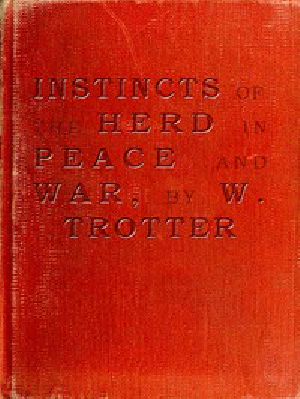 [Gutenberg 53453] • Instincts of the Herd in Peace and War